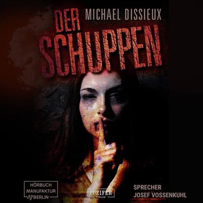 Der Schuppen - Michael Dissieux, Audio, 4251535786303