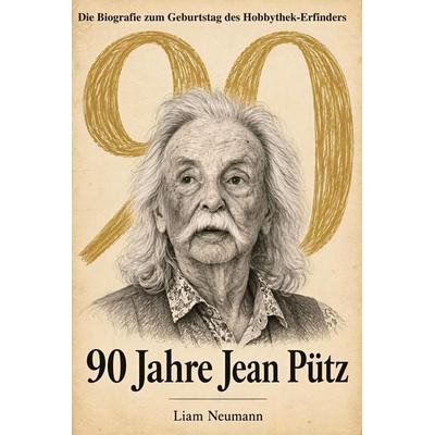 90 Jahre Jean Pütz, Taschenbuch von Liam Neumann, Elian, 978-3-696-40619-6