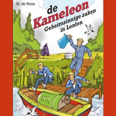 De Kameleon - Geheimzinnige zaken in Lenten - M. de Roos, Audio, 9789463638371