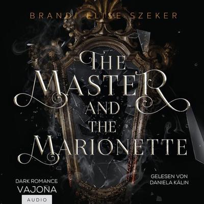 The Master and The Marionette - Brandi Elise Szeker, Audio, 4099995914733