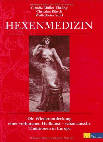 Claudia Müller-Ebeling - Hexenmedizin: Die Wiederentdeckung einer verbotenen Heilkunst - schamanische Traditionen in Europa - Preis vom 16.10.2026 11:41:07 h