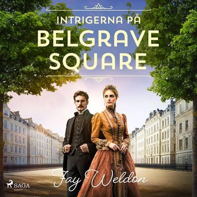 Intrigerna på Belgrave Square - Fay Weldon, Audio, 9788711808030