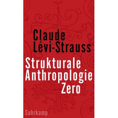 Strukturale Anthropologie Zero, Gebundene Ausgabe von Claude Levi-Strauss, Suhrkamp, 978-3-518-58765-2