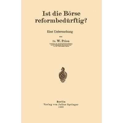 Ist die Börse reformbedürftig?, Taschenbuch von W. Prion, Springer Berlin, 978-3-642-90275-8