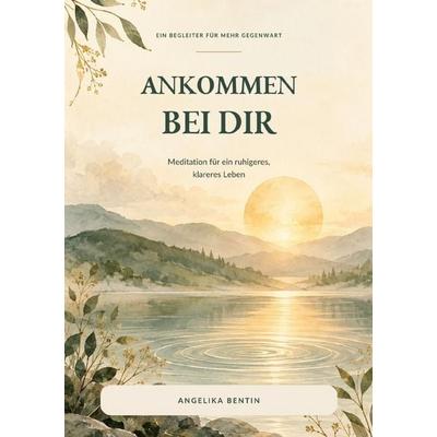 Ankommen bei Dir, Taschenbuch von Angelika Bentin, Epubli, 978-3-565-78803-3