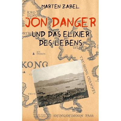 Jon Danger und das Elixier des Lebens, Taschenbuch von Marten Zabel, BoD – Books on Demand, 978-3-7597-5914-6