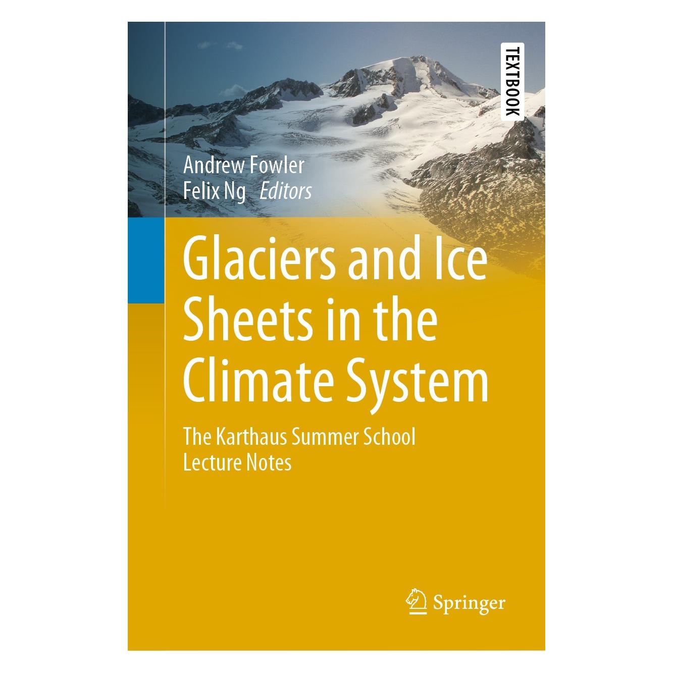 Springer Glaciers and Ice Sheets in the Climate System (Englisch, Hardcover, Andrew Fowler, Felix Ng) (9783030425821)