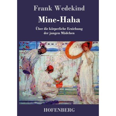 Mine-Haha, Gebundene Ausgabe von Frank Wedekind, BoD - Books on Demand, 978-3-8430-4754-8