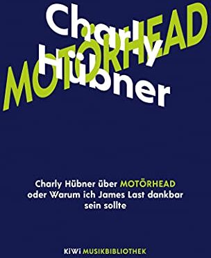 Charly Hübner - Charly Hübner über Motörhead oder Warum ich James Last dankbar sein sollte (KiWi Musikbibliothek, Band 14) - Preis vom 10.10.2026 11:48:34 h