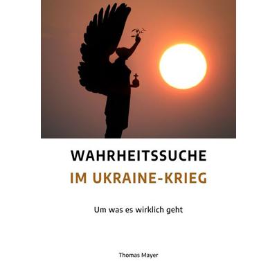 Wahrheitssuche im Ukraine-Krieg, Taschenbuch von Thomas Mayer, Neue Erde, 978-3-89060-863-1