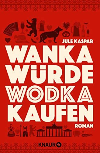 Jule Kaspar - Wanka würde Wodka kaufen: Roman - Preis vom 09.10.2026 07:28:09 h
