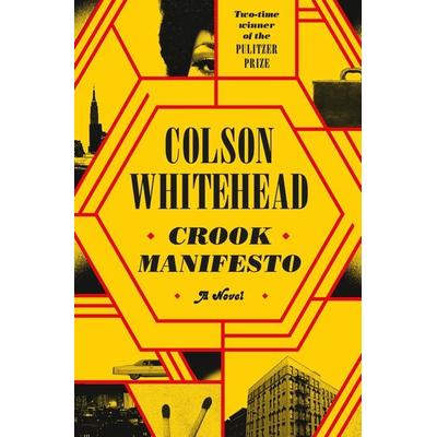 Crook Manifesto, Gebundene Ausgabe von Colson Whitehead, Random House N.Y., 978-0-385-54515-0
