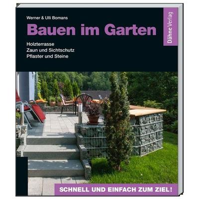 Bauen im Garten, Taschenbuch von Werner Bomans,Ulli Bomans, Dähne Verlag, 978-3-944821-04-7