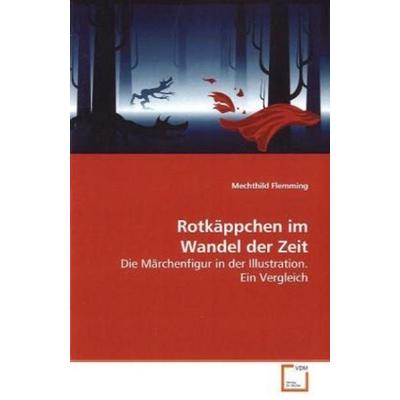 Flemming, M: Rotkäppchen im Wandel der Zeit -