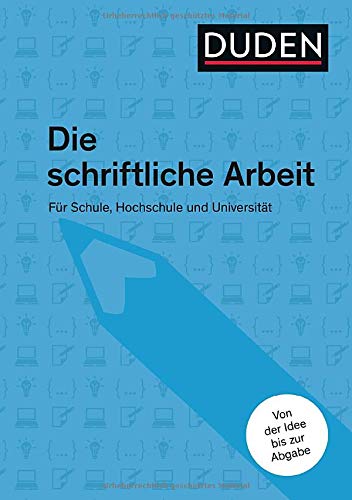 Jürg Niederhauser - Duden Ratgeber – Die schriftliche Arbeit: Für Schule, Hochschule und Universität - Preis vom 09.10.2026 07:28:09 h