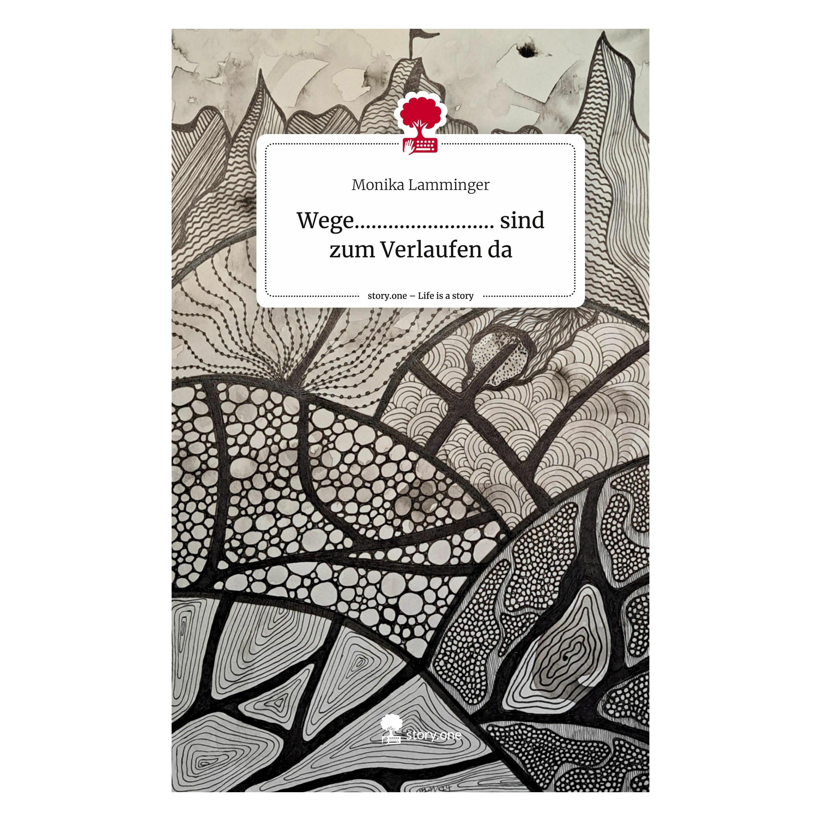 Story.one Wege......................... sind zum Verlaufen da. Life is a Story - (Deutsch, Hardcover, Monika Lamminger) (55759402)