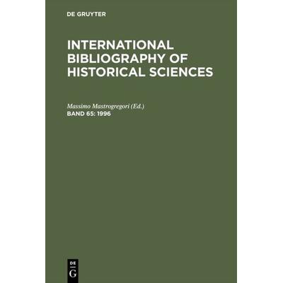 International Bibliography of Historical Sciences / 1996, Gebundene Ausgabe von , De Gruyter Saur, 978-3-598-20420-3