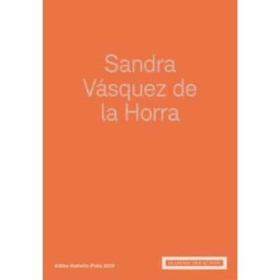 Sandra Vásquez de la Horra, Taschenbuch von , Akademie der Künste, Berlin, 978-3-88331-259-0