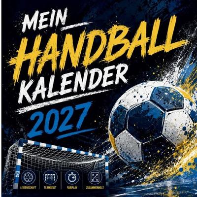 Mein Handball Kalender 2027, Taschenbuch von Markus Breckmann, PubLishing Stories, 978-3-676-32016-0