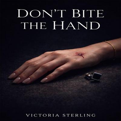 Don't Bite the Hand - Victoria Sterling, Audio, 4071498599938