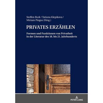 PRIVATES ERZÄHLEN, Gebundene Ausgabe von , Peter Lang GmbH, Internationaler Verlag der Wissenschaften, 978-3-631-74640-0