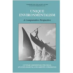 Unique Environmentalism, Fachbücher von Gunnar Grendstad, Per Selle, Kristin Stromsnes, Oystein Bortne, Gunnar Grendstad Per Selle Kristin et al Stromsnes
