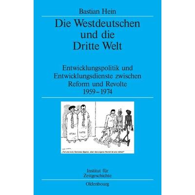 Die Westdeutschen und die Dritte Welt, Gebundene Ausgabe von Bastian Hein, De Gruyter Oldenbourg, 978-3-486-57880-5