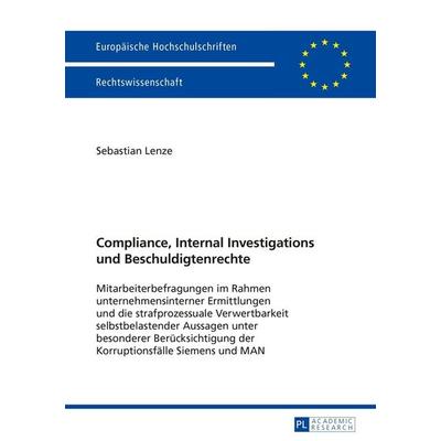 Compliance, Internal Investigations und Beschuldigtenrechte, Taschenbuch von Sebastian Lenze, Peter Lang GmbH, Internationaler Verlag der