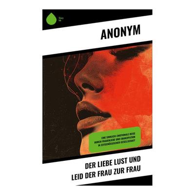 Der Liebe Lust und Leid der Frau zur Frau, Taschenbuch von Anonym, Copycat, 978-80-285-1134-0