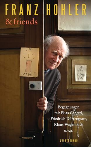 Franz Hohler - Franz Hohler & friends: Begegnungen mit Elias Canetti, Friedrich Dürrenmatt, Klaus Wagenbach u.v.a. - Preis vom 30.09.2026 09:01:18 h