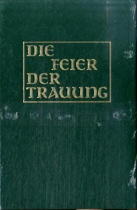 Bischofskonferenzen - Die Feier der Trauung [Altarausgabe]: in den kath. Bistümern des deutschen Sprachgebietes - Preis vom 09.10.2026 07:28:09 h