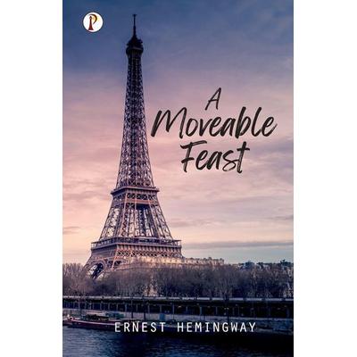 A Moveable Feast, Taschenbuch von Ernest Hemingway, Pharos Books Private Limited, 978-93-5546-257-2
