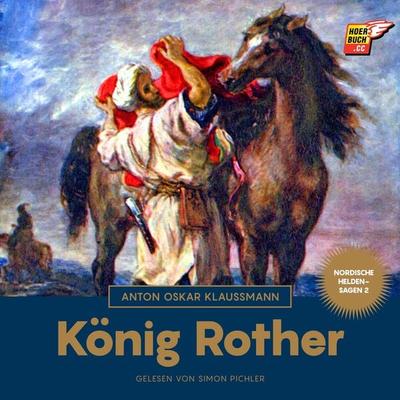 König Rother (Nordische Heldensagen, Band 2) - Anton Oskar Klaussmann, Audio, 9783991480327