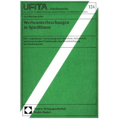 Werbeunterbrechungen in Spielfilmen, Taschenbuch von Karl-Nikolaus Peifer, Nomos, 978-3-7890-3571-5
