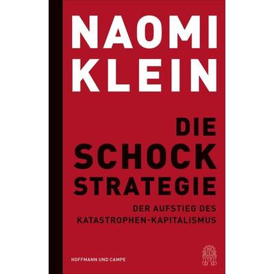Die Schock-Strategie, Gebundene Ausgabe von Naomi Klein, Hoffmann Und Campe, 978-3-455-01077-0