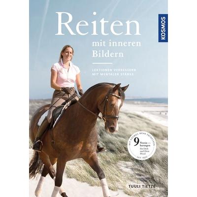 Reiten mit inneren Bildern, Gebundene Ausgabe von Tuuli Tietze, Kosmos, 978-3-440-14481-7