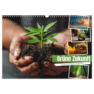 Grüne Zukunft (Wandkalender 2027 DIN A3 quer), CALVENDO Monatskalender