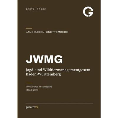 JWMG – Jagd- und Wildtiermanagementgesetz Baden-Württemberg, Taschenbuch von Gesetze24 Deutschland, Epubli, 978-3-565-64242-7