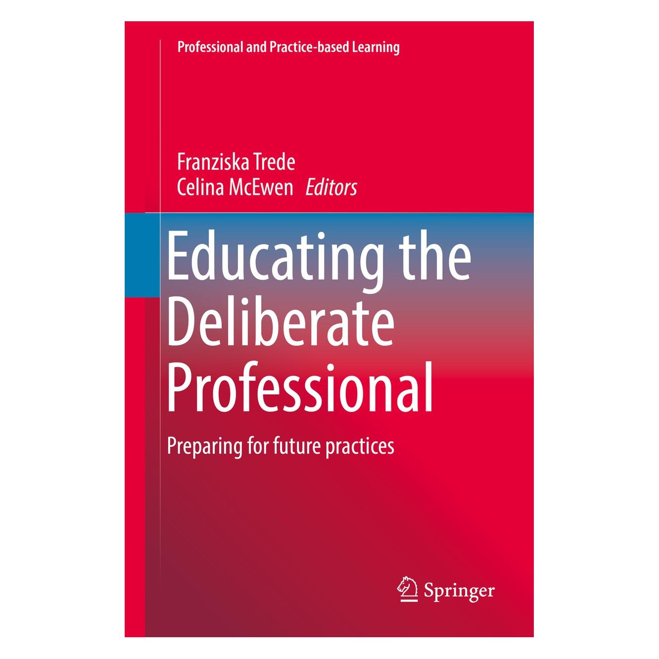 Springer Educating the Deliberate Professional (Englisch, Hardcover, Celina McEwen, Franziska Trede) (9783319329567)