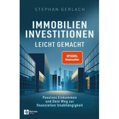 Immobilien Investitionen leicht gemacht, Taschenbuch von Stephan Gerlach, Remote Verlag