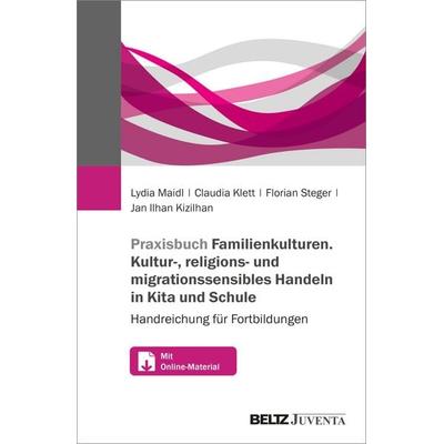 Praxisbuch Familienkulturen. Kultur-, religions- und migrationssensibles Handeln in Kita und Schule, Taschenbuch von Lydia Maidl,Claudia Klett,Florian