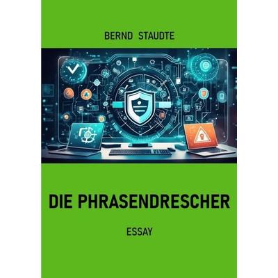 Die Phrasendrescher, Taschenbuch von Bernd Staudte, Epubli, 978-3-565-43689-7