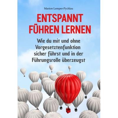 Entspannt führen lernen, Taschenbuch von Marion Lemper-Pychlau, Tredition, 978-3-347-65286-6