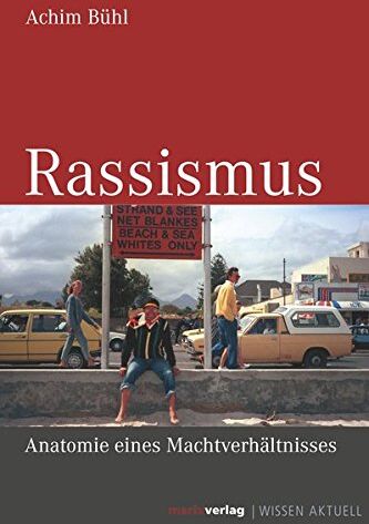 Achim Bühl - Rassismus: Anatomie eine Machtverhältnisses (WISSEN AKTUELL) - Preis vom 30.09.2026 22:30:23 h