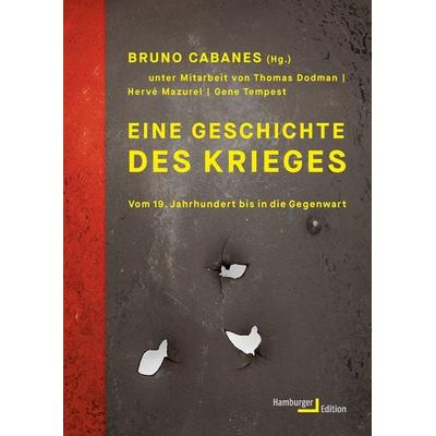 Eine Geschichte des Krieges, Gebundene Ausgabe von Bruno Cabanes, Hamburger Edition, HIS, 978-3-86854-346-9