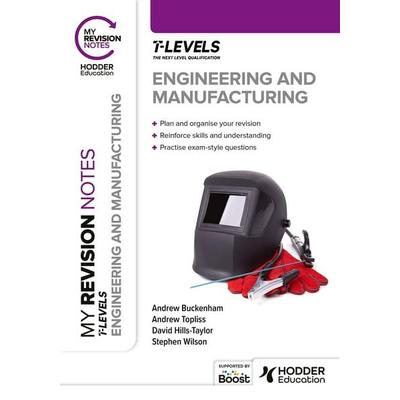 My Revision Notes: Engineering and Manufacturing T Level, Taschenbuch von , Hodder Education, 978-1-398-38519-1
