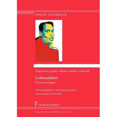 Lebensfahrt: Erinnerungen, Taschenbuch von Andreas Latzko,Stella Latzko-Otaroff, Frank & Timme, 978-3-7329-0354-2