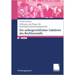 Die aussergerichtlichen Gebühren des Rechtsanwalts, Fachbücher von Karsten Roeser
