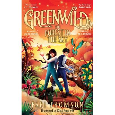 Greenwild: The Forest in the Sky, Taschenbuch von Pari Thomson, Macmillan Children's Books, 978-1-03-502122-2
