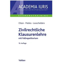 Zivilrechtliche Klausurenlehre, Fachbücher von Dirk Looschelders, Dirk Olzen, Martin Maties